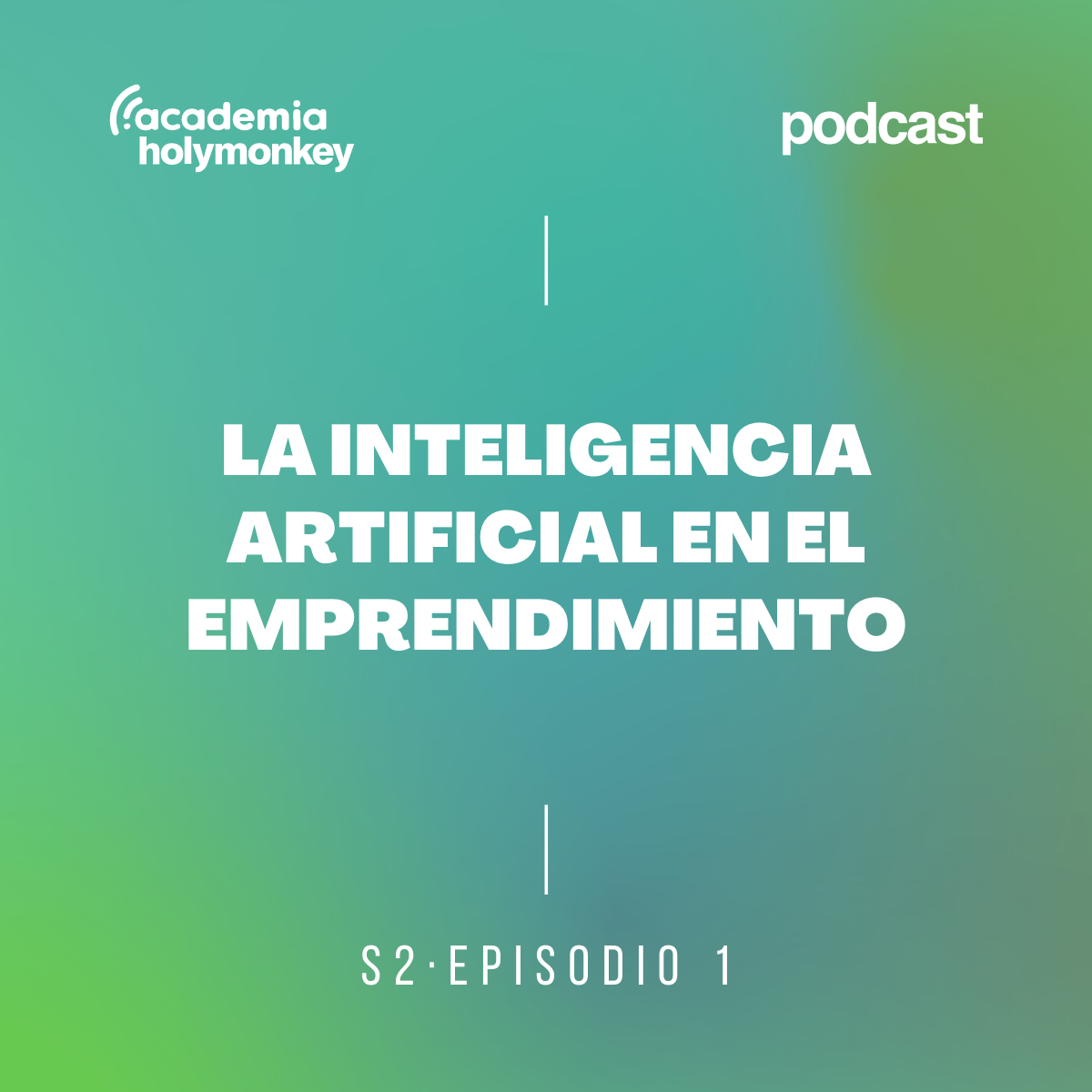 Inteligencia artificial en el Emprendimiento - Podcast Academia Holymonkey - Emprende Podcast